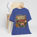 "Nurse Mode: Permanently On" T-Shirt — Funny Nurse Graphic Tee