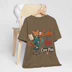 "Calm Is Not On The Care Plan" Nurse T-Shirt — Funny Nurse Graphic Tee