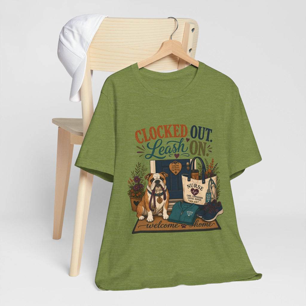 "Clocked Out. Leash On." T-Shirt — Warm Crossover Nurse Dog Lover Graphic Tee