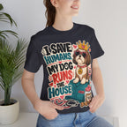 I Save Humans My Dog Runs The House T-Shirt — Funny Dog Lover Tee