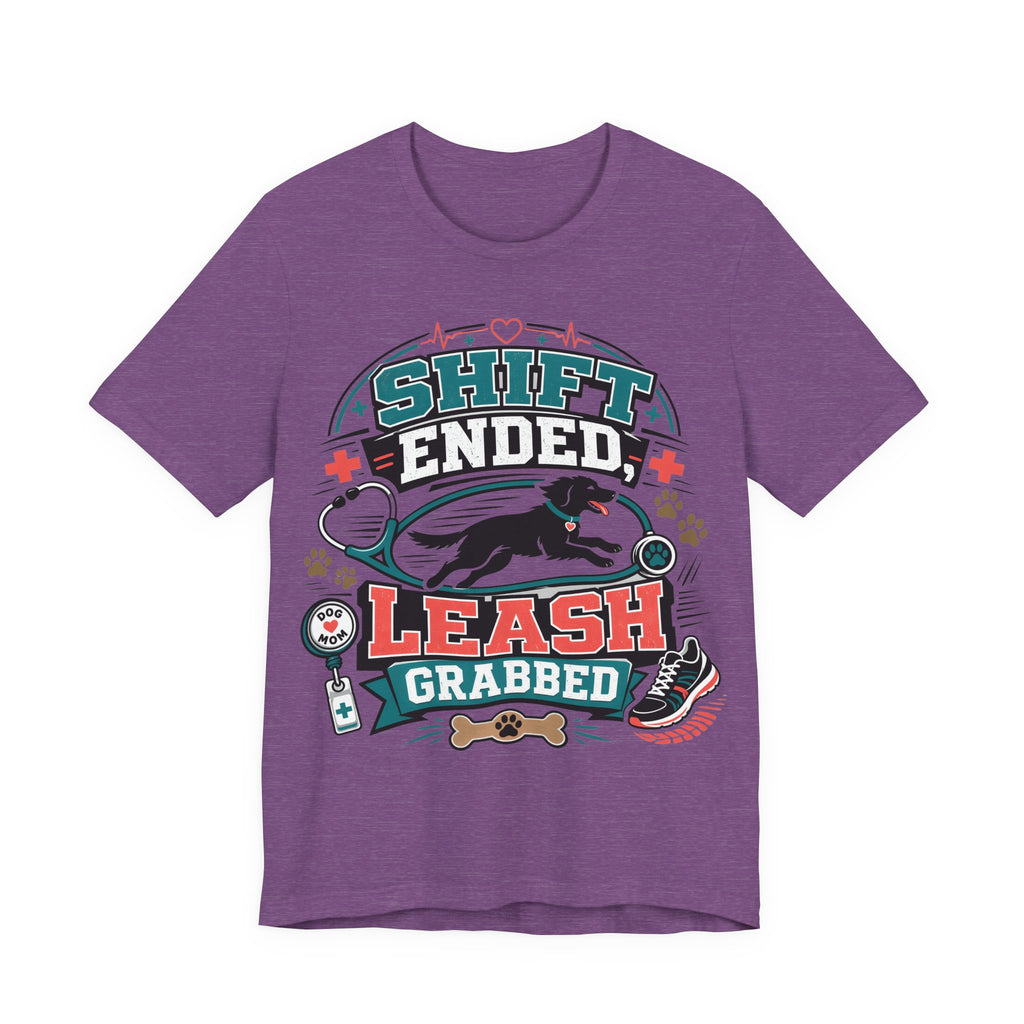 Shift Ended Leash Grabbed Dog Lover Tee