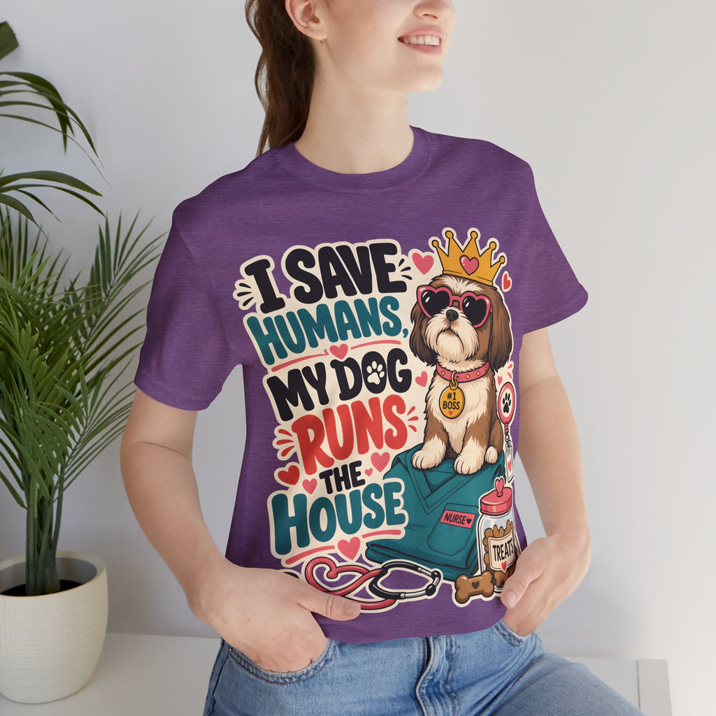 I Save Humans My Dog Runs The House T-Shirt — Funny Dog Lover Tee