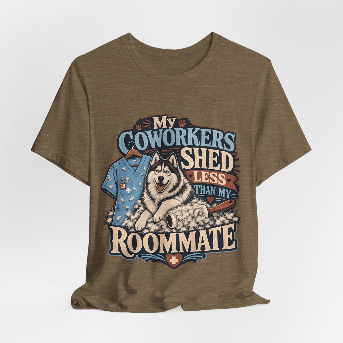 "My Coworkers Shed Less Than My Roommate" Nurse T-Shirt — Dog Mom Nurse Graphic Tee
