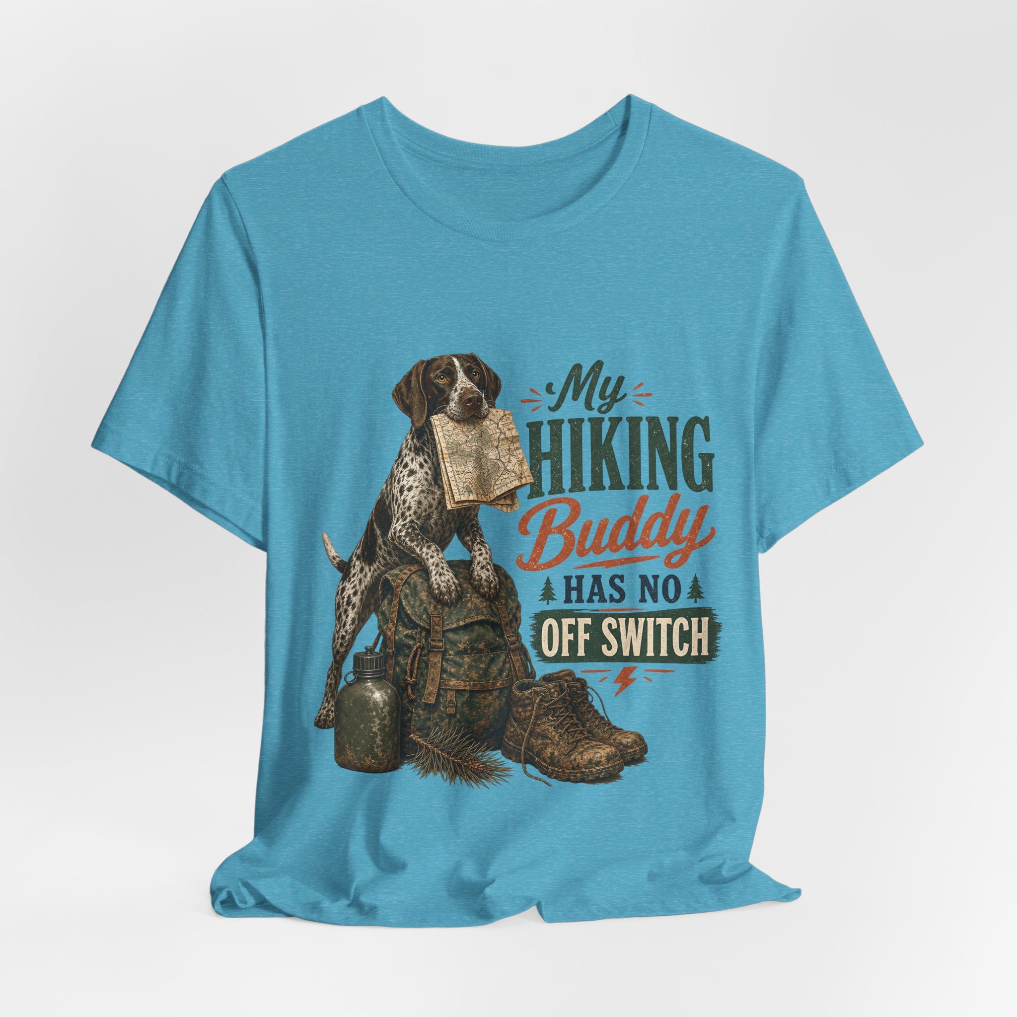 "My Hiking Buddy Has No Off Switch" Dog Lover T-Shirt — Hiking Dog Graphic Tee