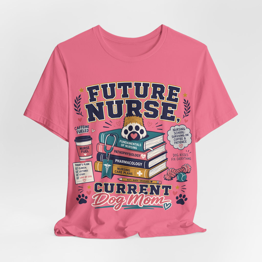 Future Nurse, Current Dog Mom T-Shirt
