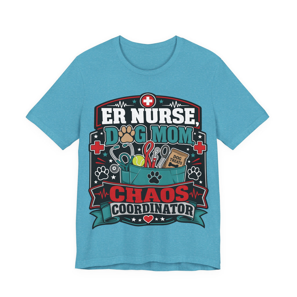 ER Nurse Dog Mom T-Shirt — "Chaos Coordinator" Graphic Tee