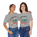 Off Duty Still On Paw Patrol T-Shirt — Cute Dog Rescue Squad Tee