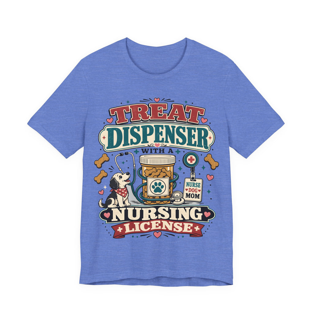 Treat Dispenser Nursing License Tee — Nurse Dog Mom T-Shirt