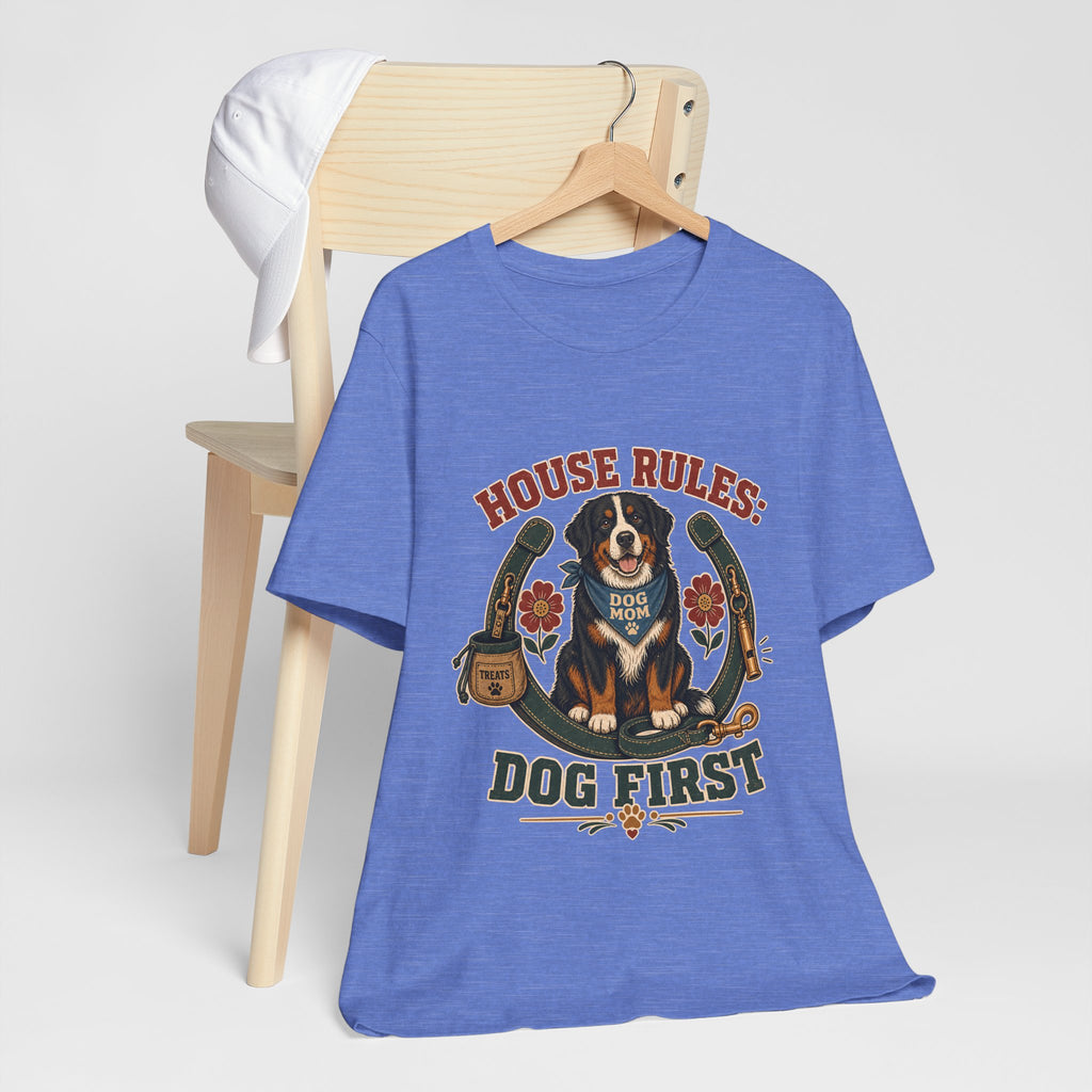 "House Rules: Dog First" — Bernese Mountain Dog Mom T-Shirt