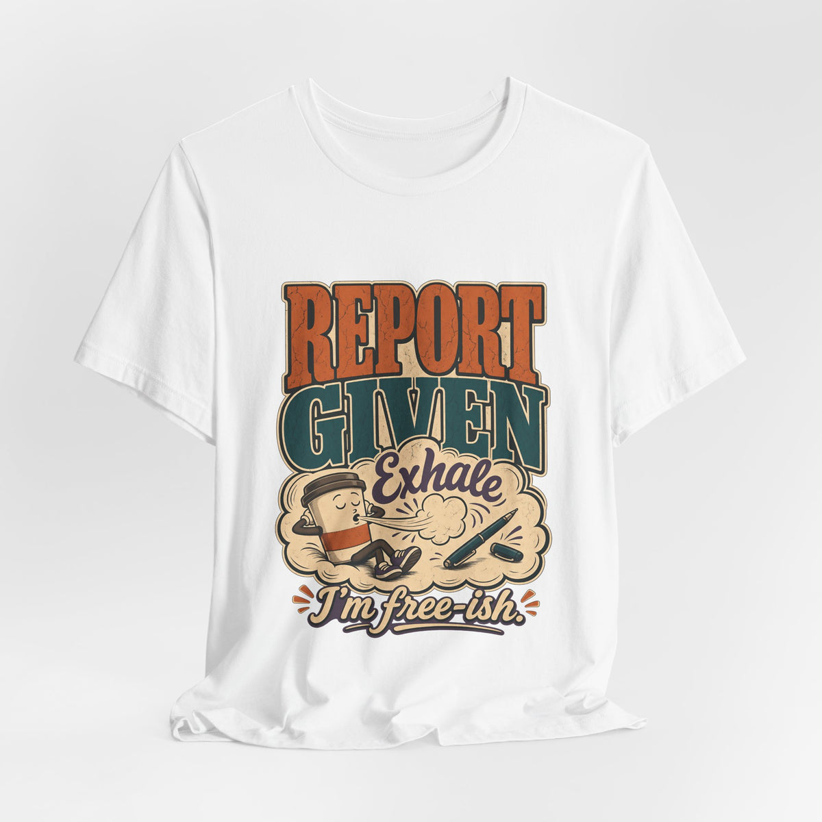 "Report Given, I'm Free-ish" — Funny End of Shift Nurse T-Shirt