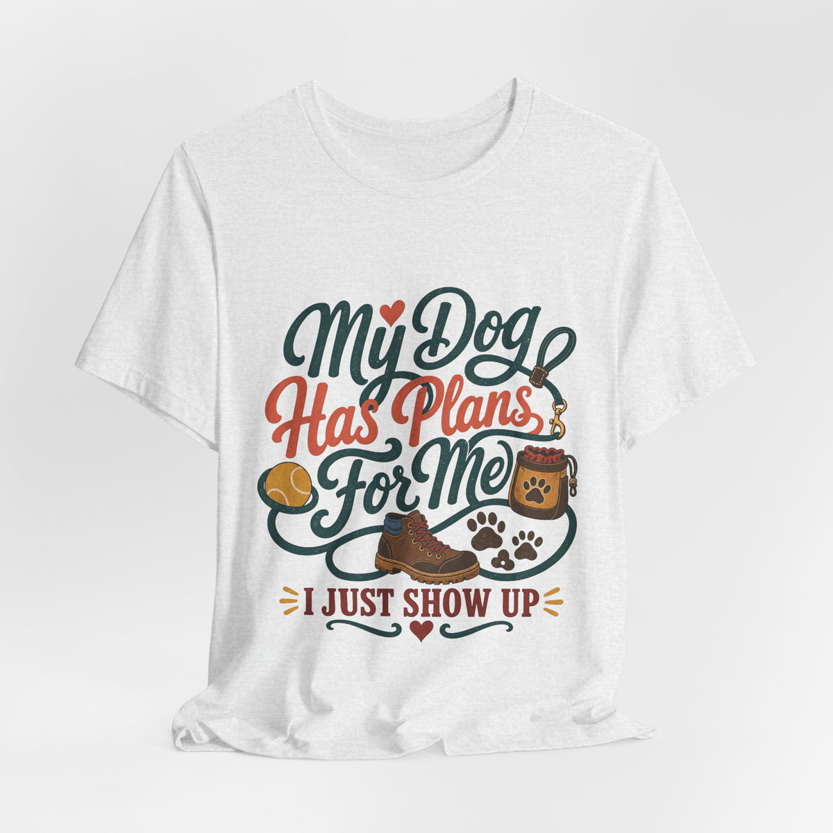 "My Dog Has Plans For Me" T-Shirt — Trendy Dog Parent Graphic Tee
