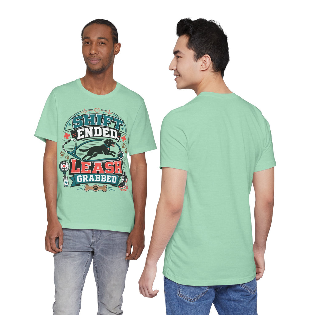 Shift Ended Leash Grabbed Dog Lover Tee