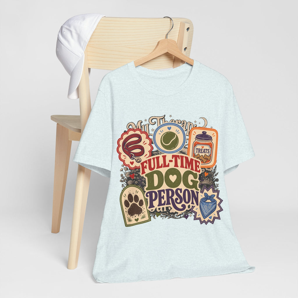 "Full-Time Dog Person" T-Shirt — Funny Dog Lover Graphic Tee
