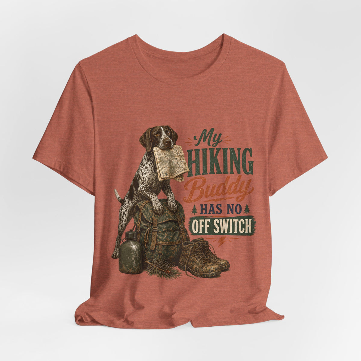 "My Hiking Buddy Has No Off Switch" Dog Lover T-Shirt — Hiking Dog Graphic Tee