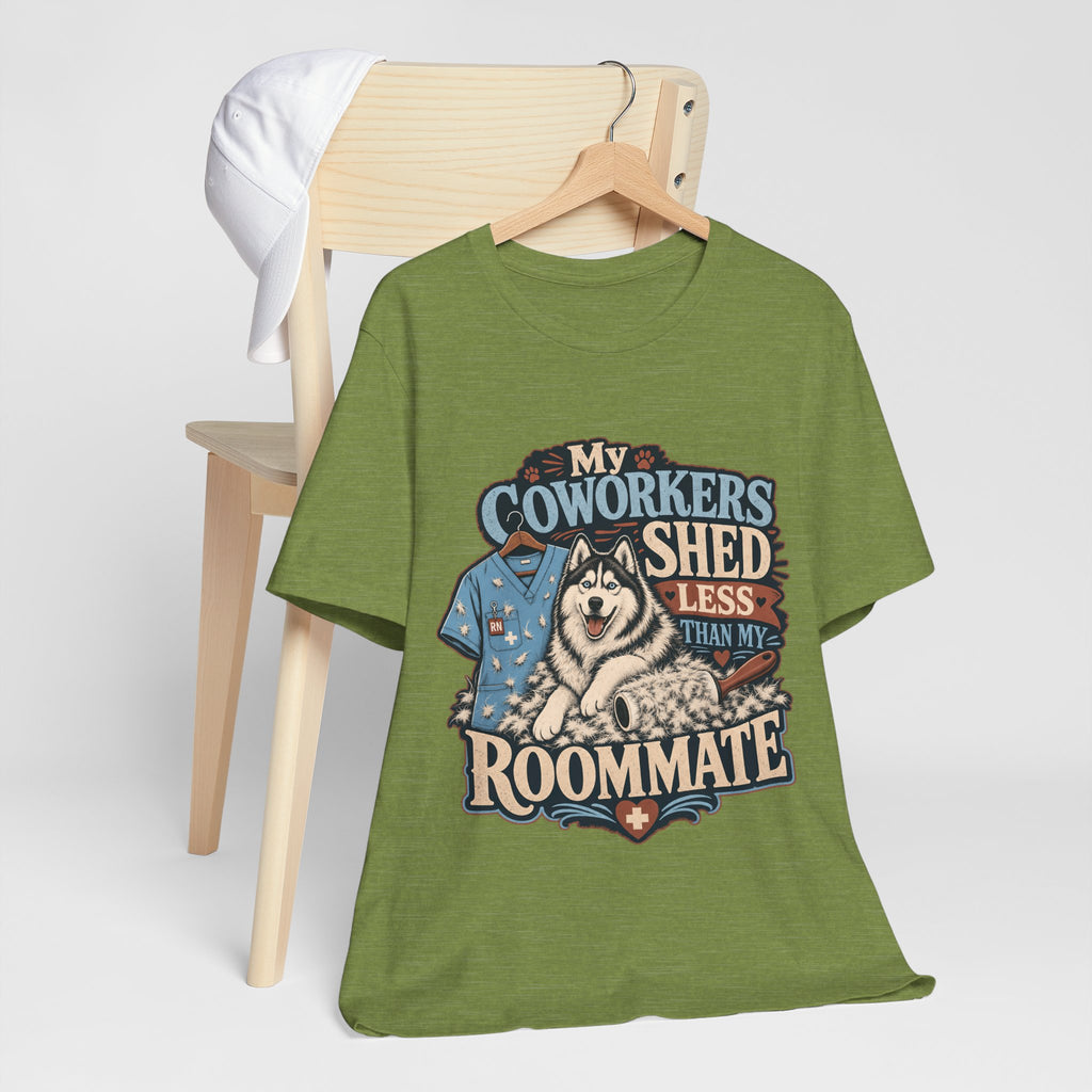 "My Coworkers Shed Less Than My Roommate" Nurse T-Shirt — Dog Mom Nurse Graphic Tee
