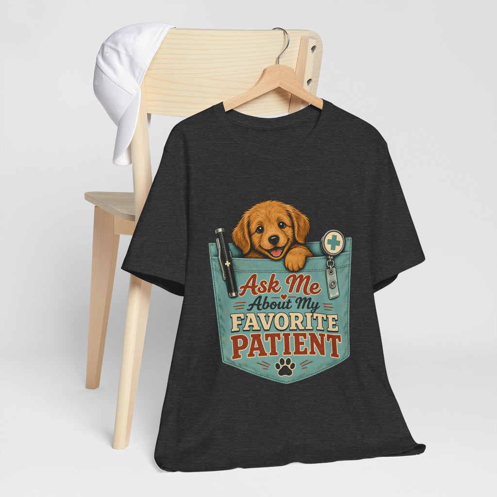 "Ask Me About My Favorite Patient" Nurse T-Shirt — Dog Mom Nurse Graphic Tee