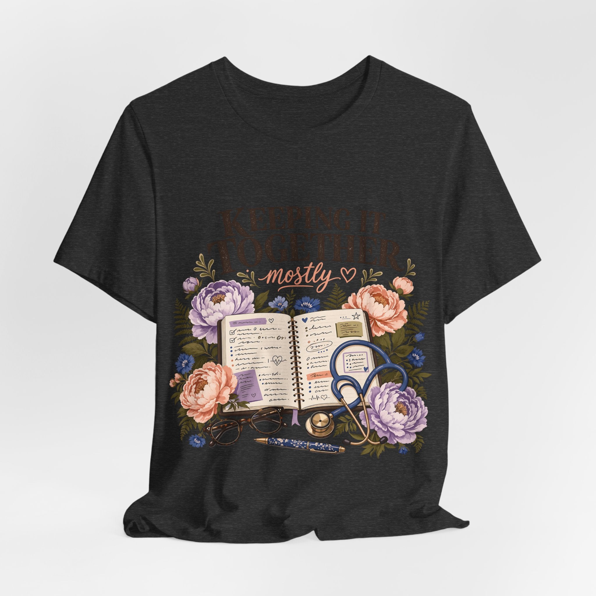 "Keeping It Together Mostly" — Botanical Nurse T-Shirt