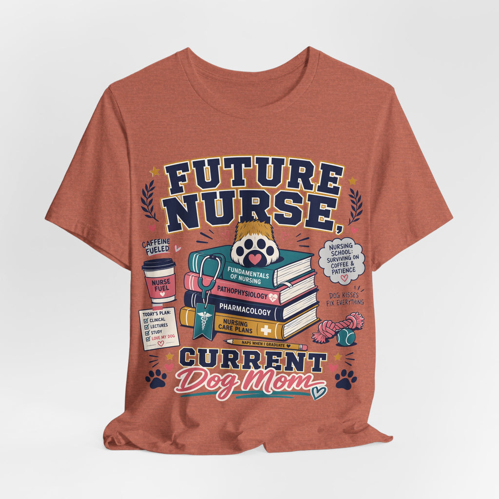 Future Nurse, Current Dog Mom T-Shirt