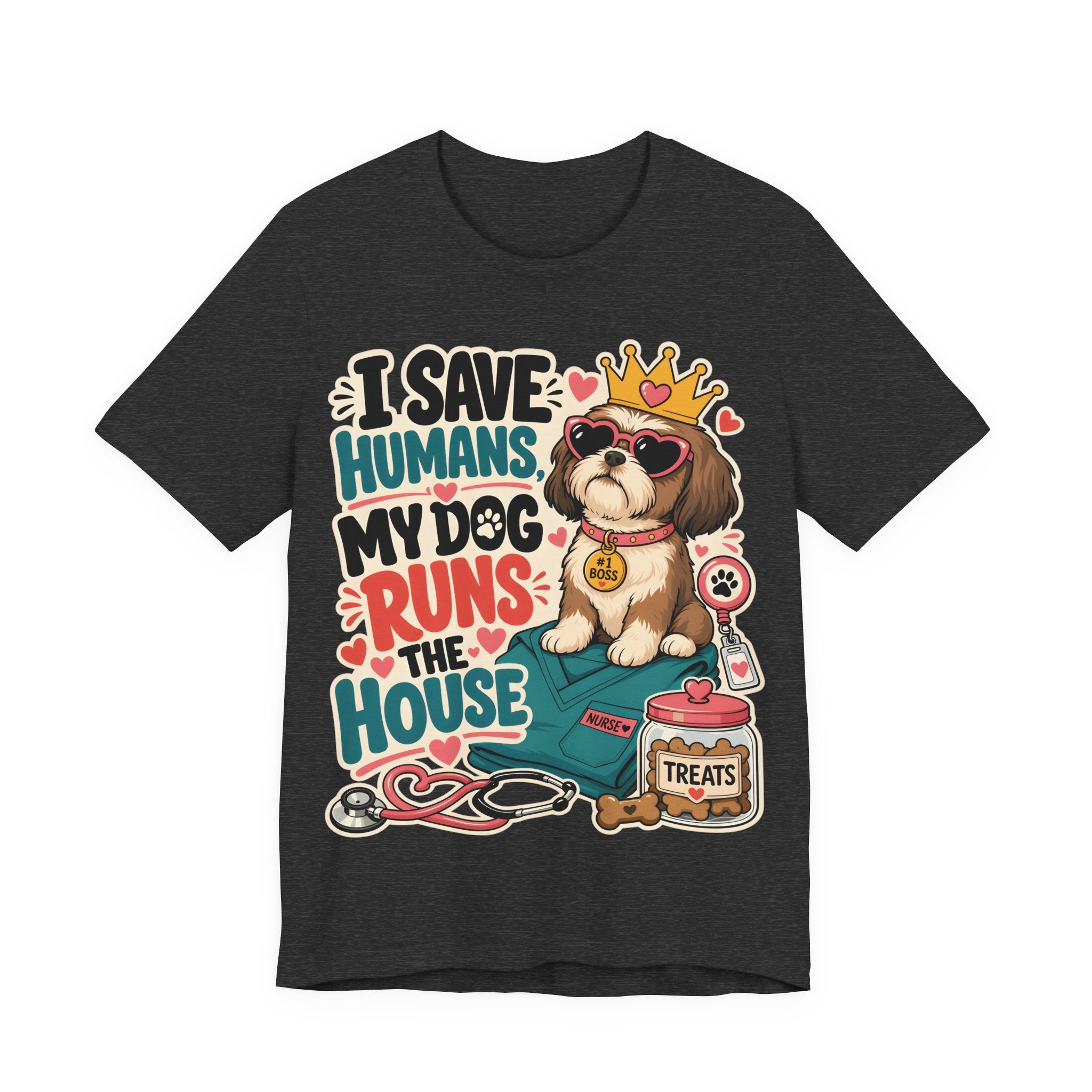 I Save Humans My Dog Runs The House T-Shirt — Funny Dog Lover Tee
