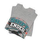 Shift Ended Leash Grabbed Dog Lover Tee