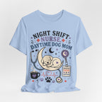 Night Shift Nurse Daytime Dog Mom T-Shirt