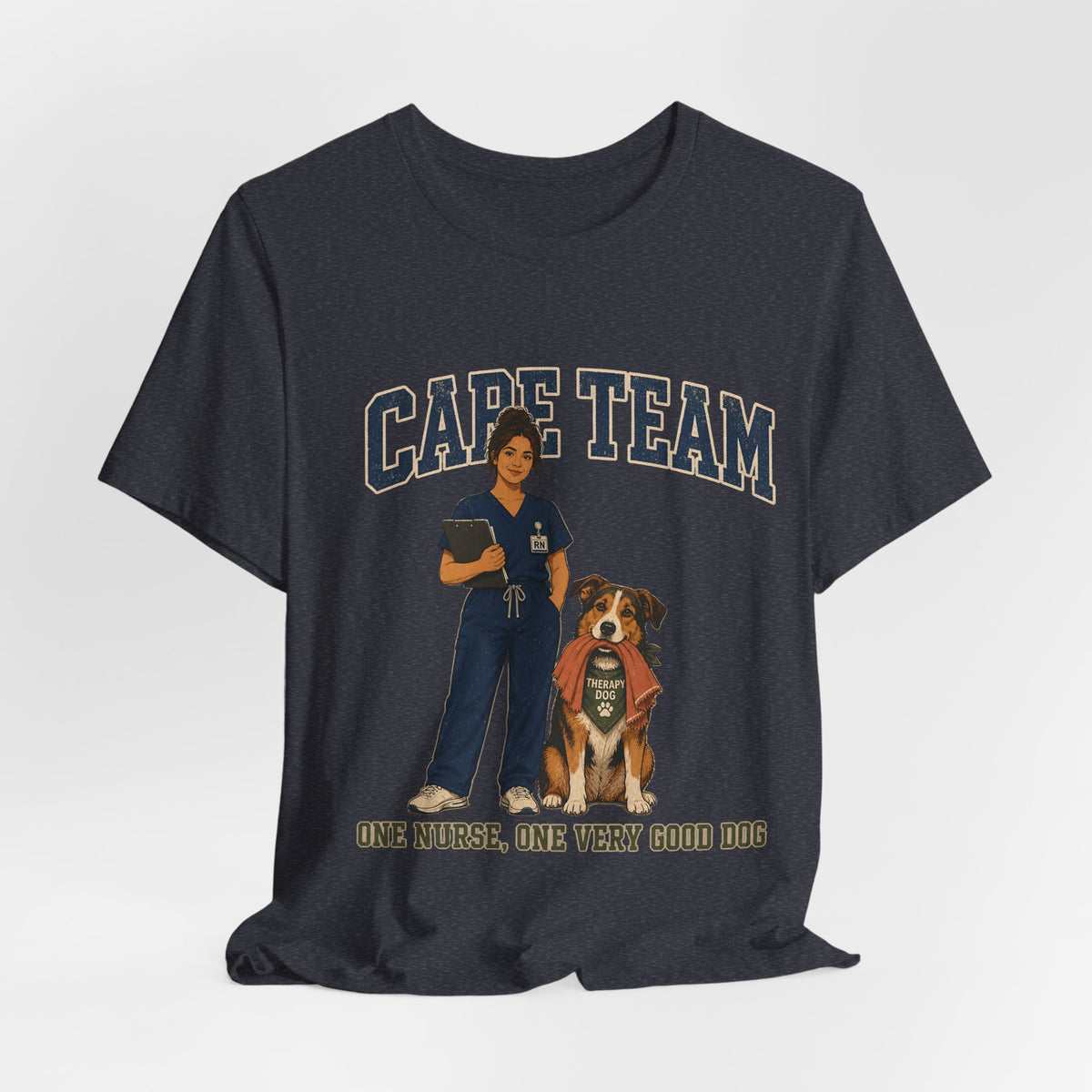 "Care Team — One Nurse, One Very Good Dog" Nurse T-Shirt — Dog Mom Nurse Graphic Tee