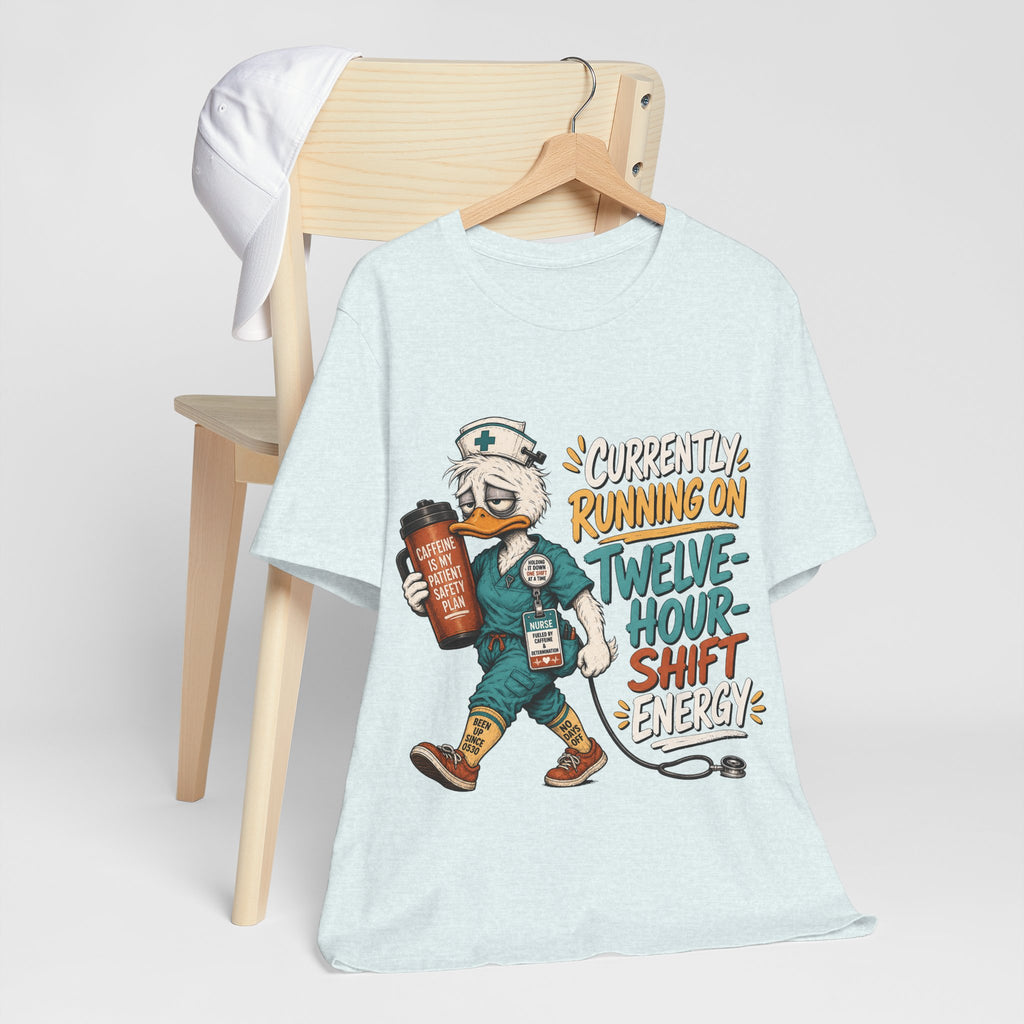 "Currently Running On Twelve-Hour Shift Energy" Nurse T-Shirt — Funny Nurse Graphic Tee