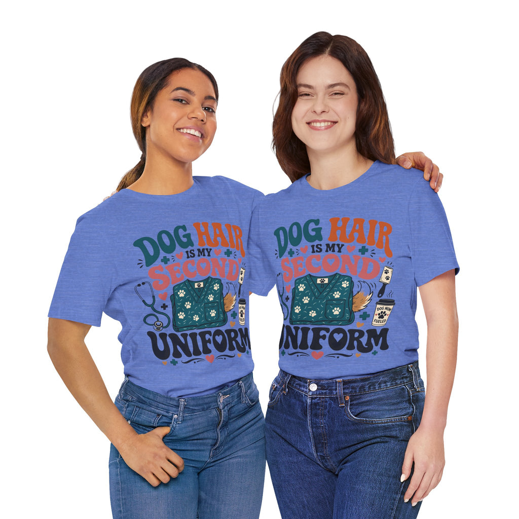 Dog Hair Is My Second Uniform T-Shirt – Funny Vet/Nurse Pet Lover Tee