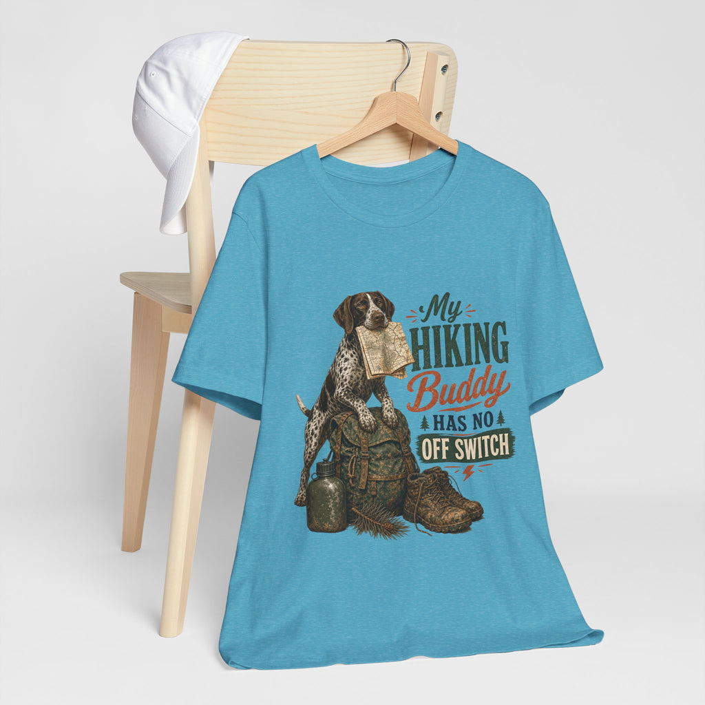 "My Hiking Buddy Has No Off Switch" Dog Lover T-Shirt — Hiking Dog Graphic Tee