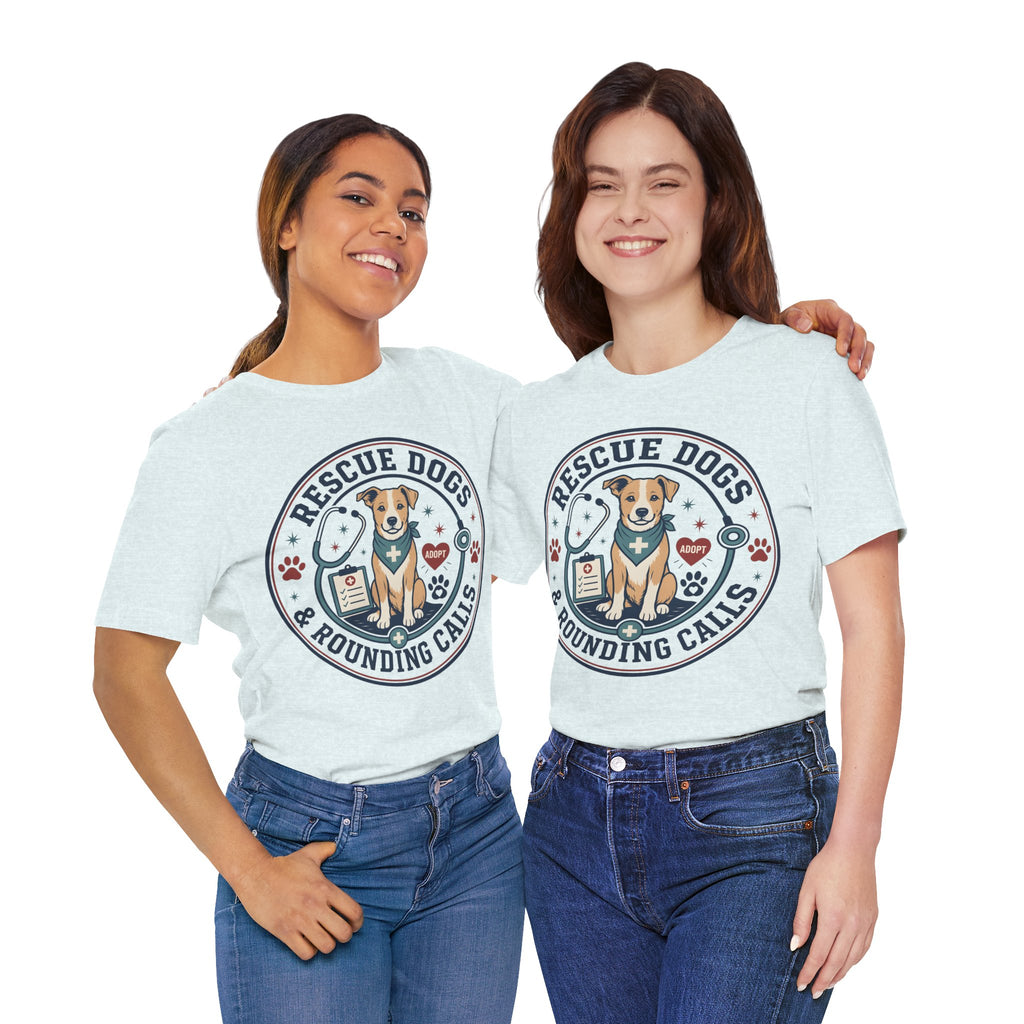 Rescue Dogs & Rounding Calls Tee — Veterinary Vet Tech Animal Rescue Shirt