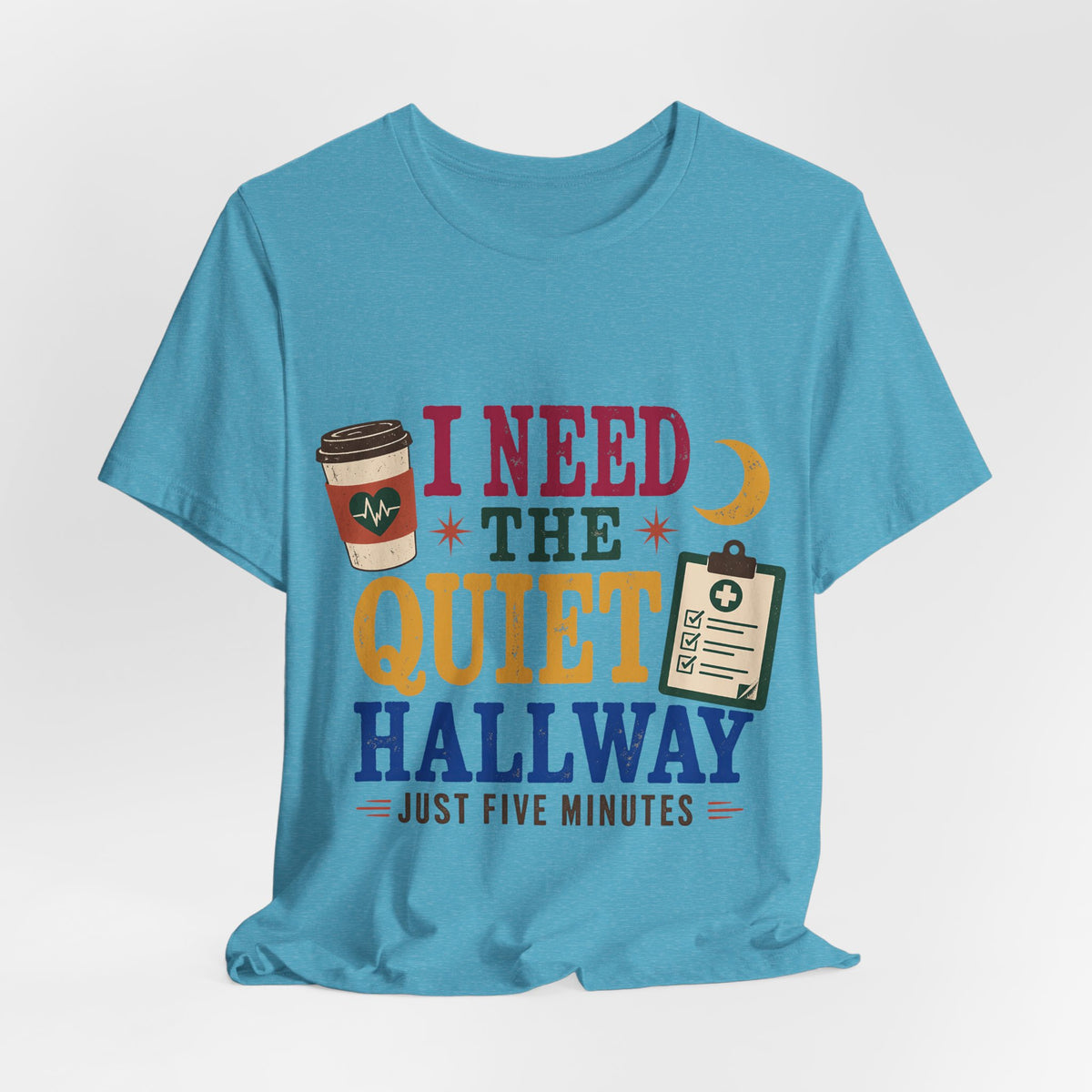 "Just Five Minutes" T-Shirt — Retro Quiet Hallway Nurse Graphic Tee