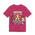 Healing Humans, Spoiling Dogs T‑Shirt — Cute Veterinary Nurse Dog Mom Tee