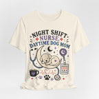 Night Shift Nurse Daytime Dog Mom T-Shirt