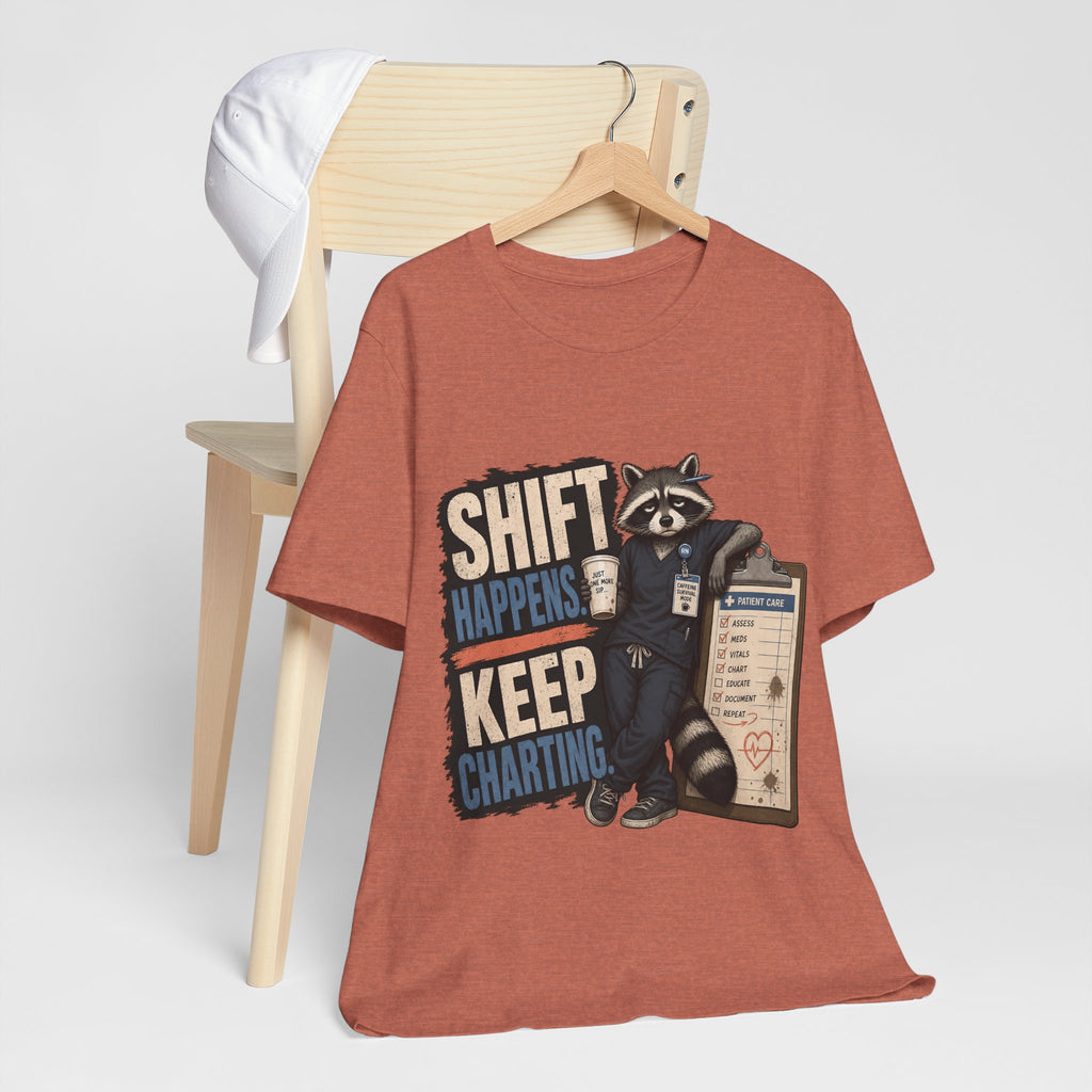 "Shift Happens. Keep Charting." Nurse T-Shirt — Funny Nurse Graphic Tee
