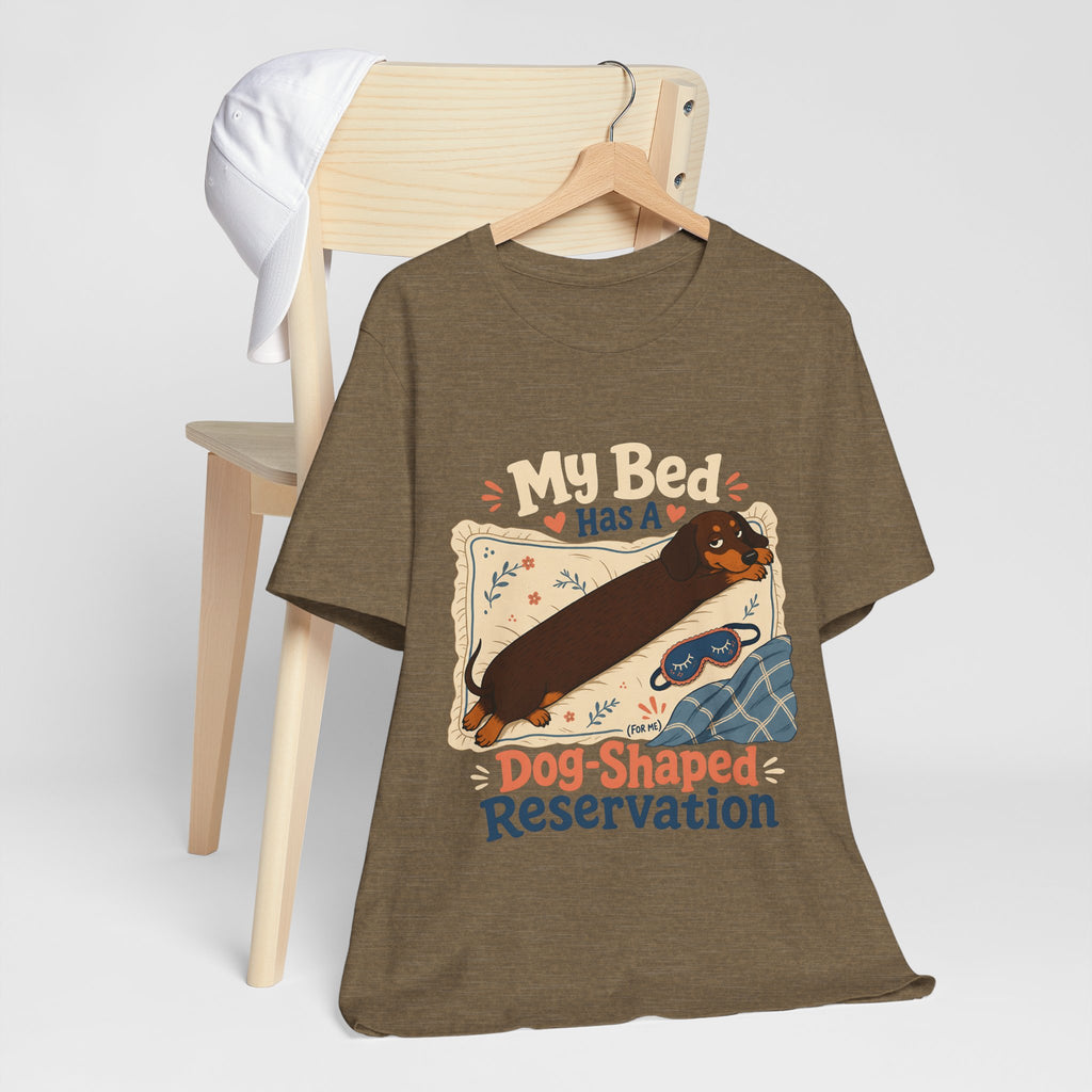 "My Bed Has A Dog-Shaped Reservation" Dog Lover T-Shirt — Funny Dog Graphic Tee