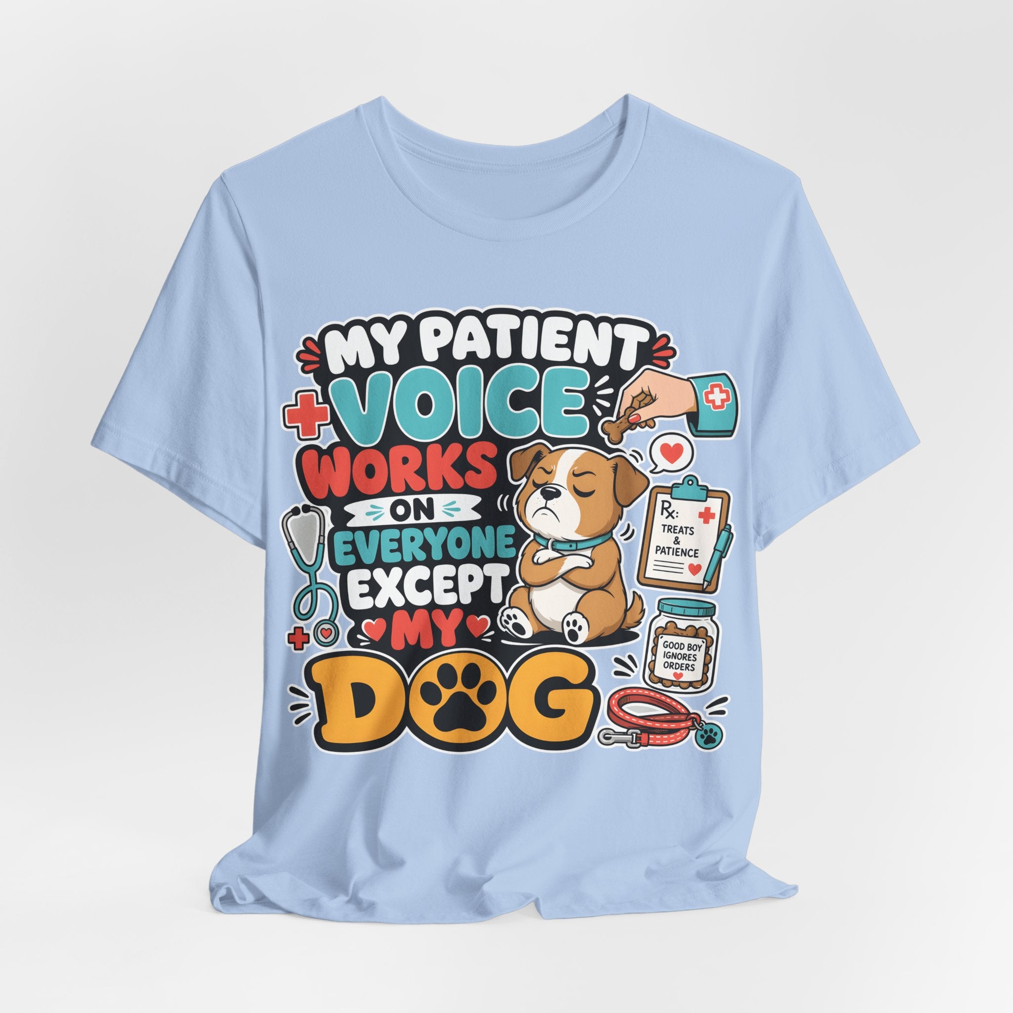 Dog Lover T‑Shirt — “My Patient Voice Works on Everyone Except My Dog” Cute Veterinary Pet Tee