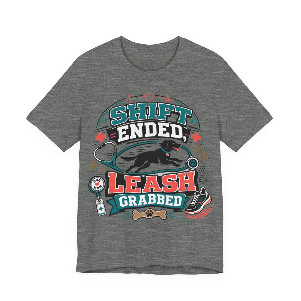 Shift Ended Leash Grabbed Dog Lover Tee