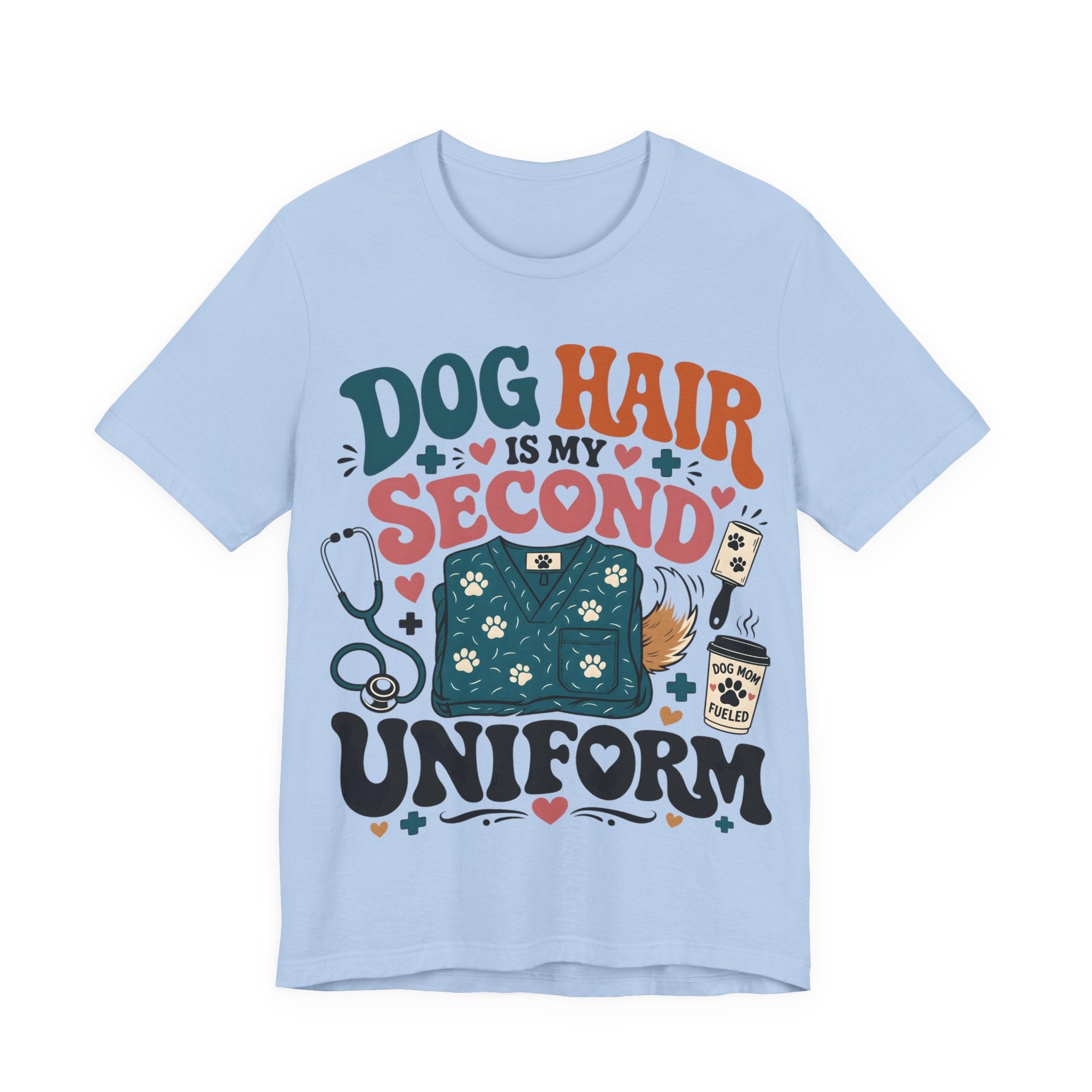 Dog Hair Is My Second Uniform T-Shirt – Funny Vet/Nurse Pet Lover Tee