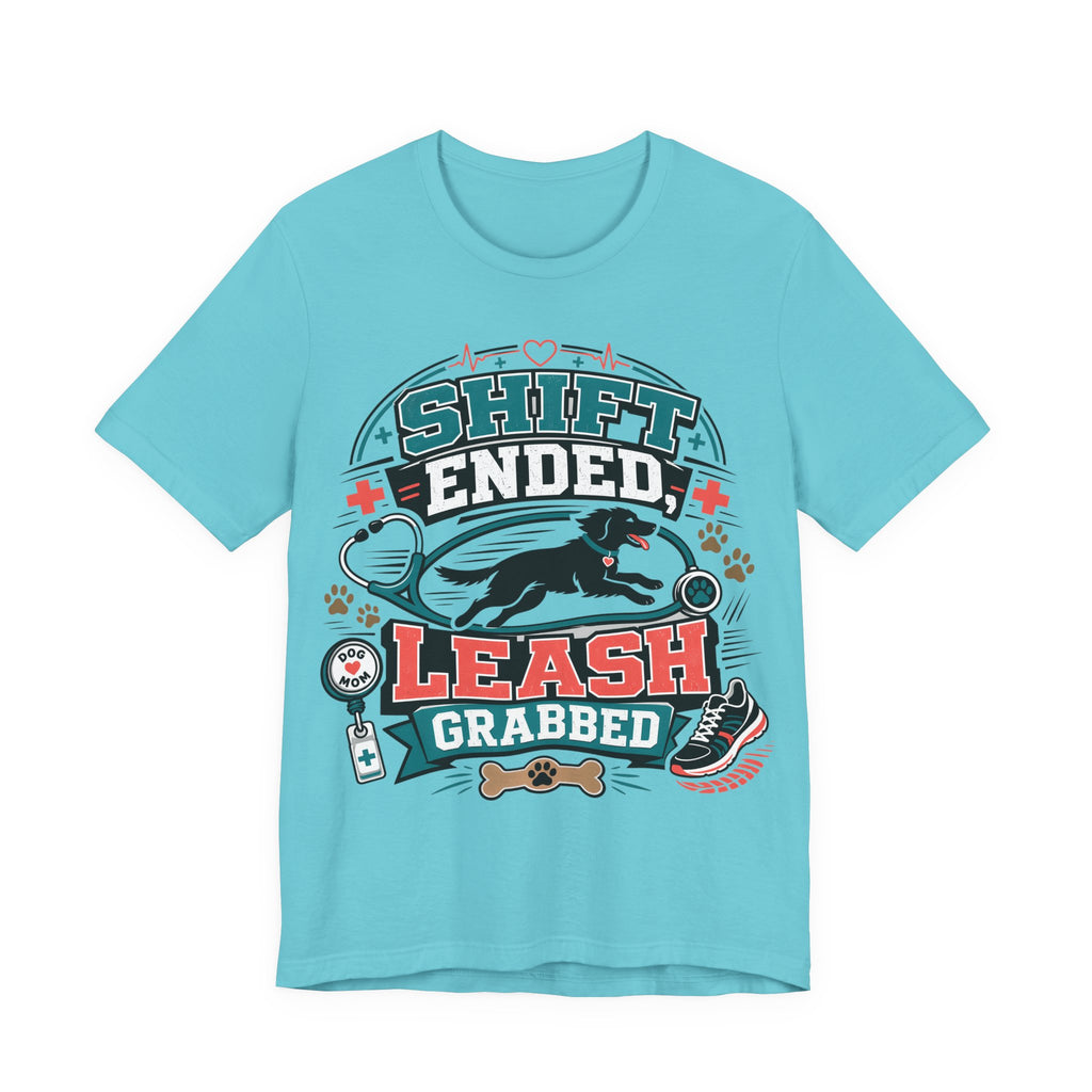 Shift Ended Leash Grabbed Dog Lover Tee