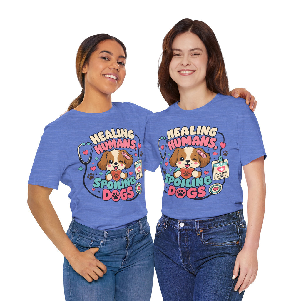 Healing Humans, Spoiling Dogs T‑Shirt — Cute Veterinary Nurse Dog Mom Tee