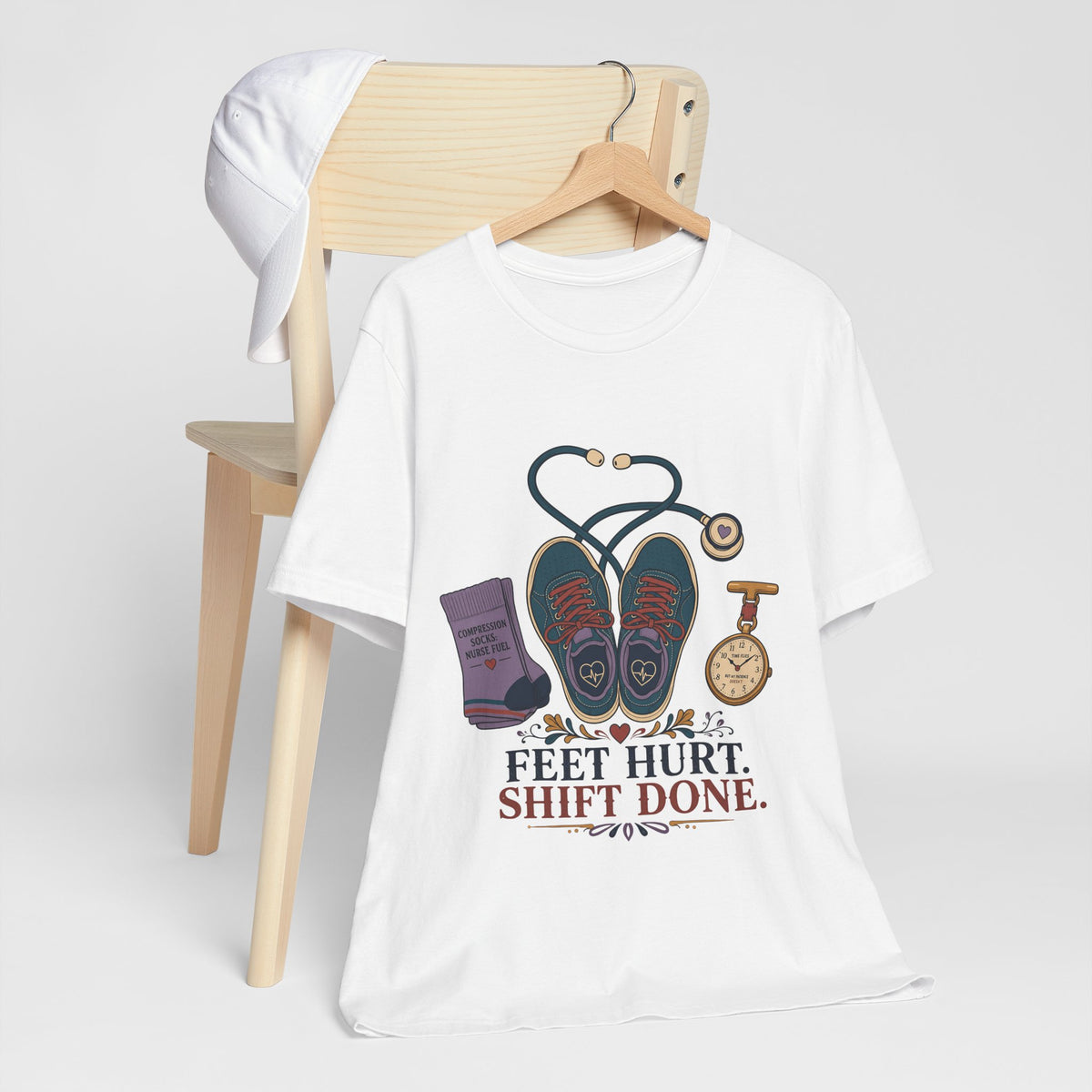 "Feet Hurt. Shift Done." T-Shirt — Stylish Nurse After-Shift Graphic Tee