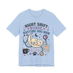 Night Shift Nurse Daytime Dog Mom T-Shirt
