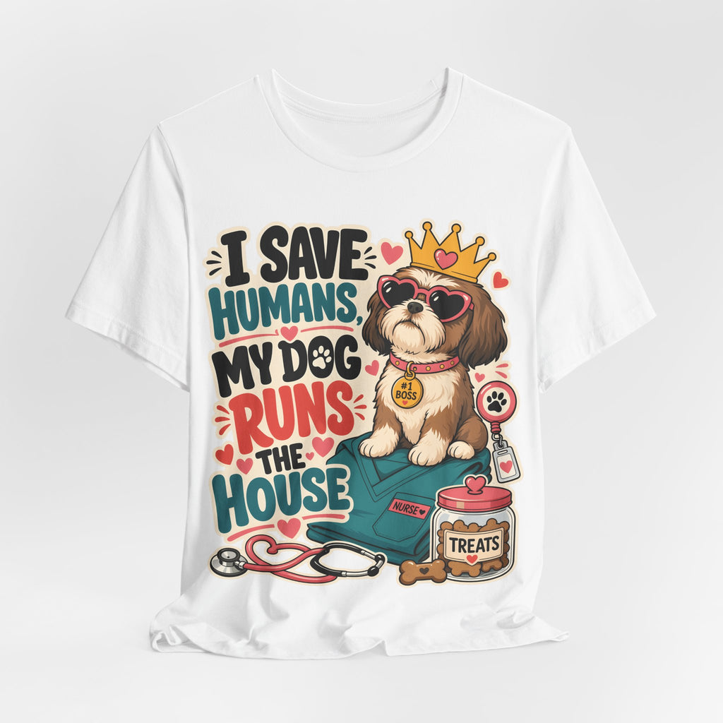 I Save Humans My Dog Runs The House T-Shirt — Funny Dog Lover Tee