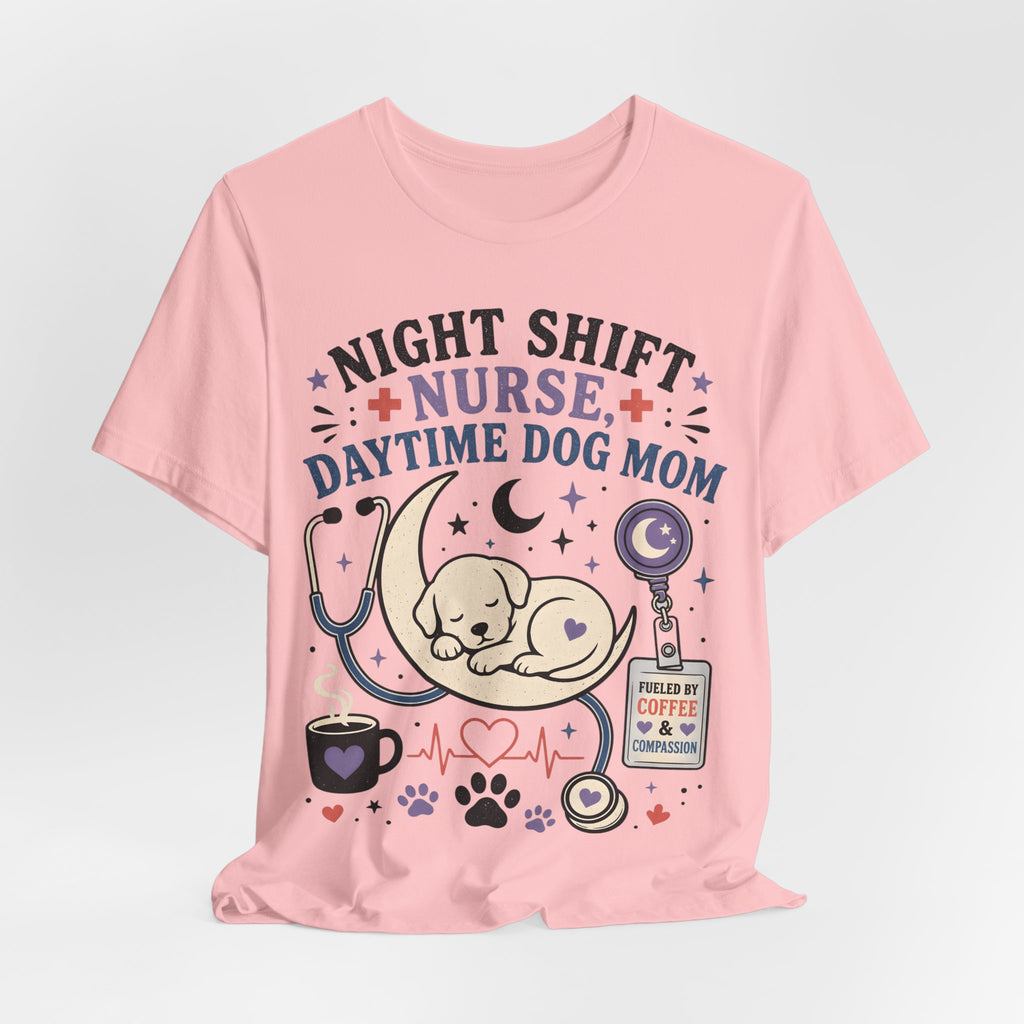 Night Shift Nurse Daytime Dog Mom T-Shirt