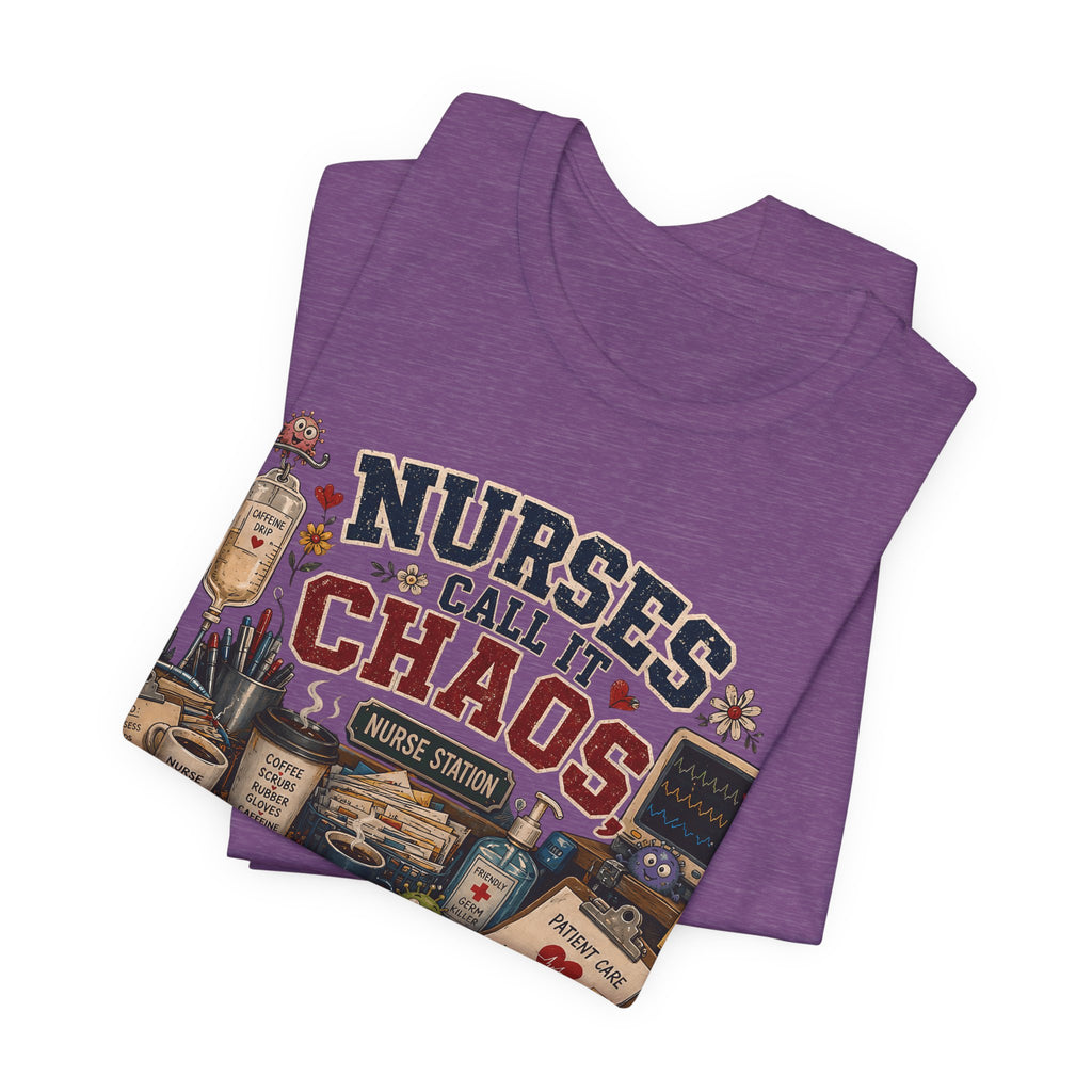 Nurses Call It Chaos I Call It Tuesday T-Shirt