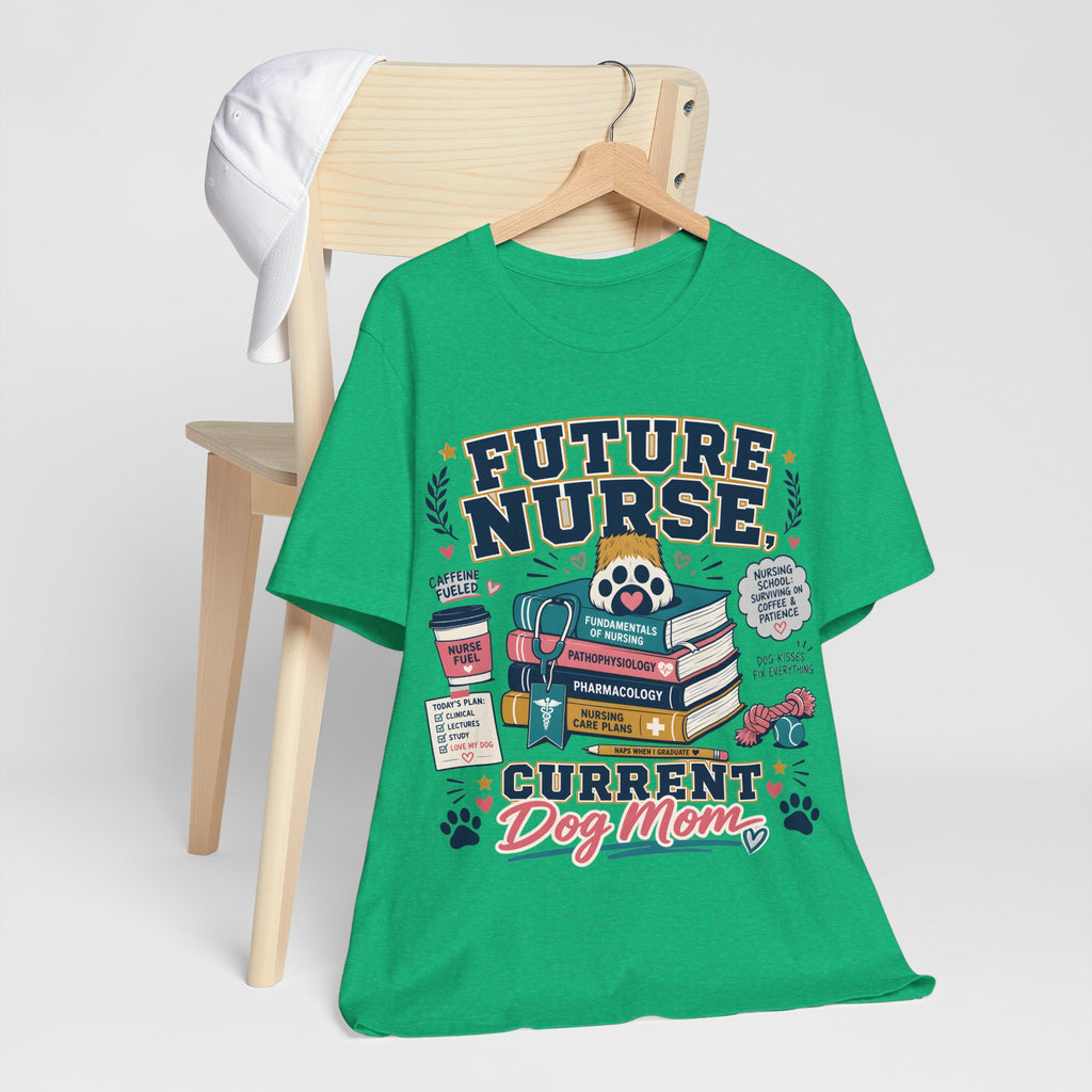 Future Nurse, Current Dog Mom T-Shirt