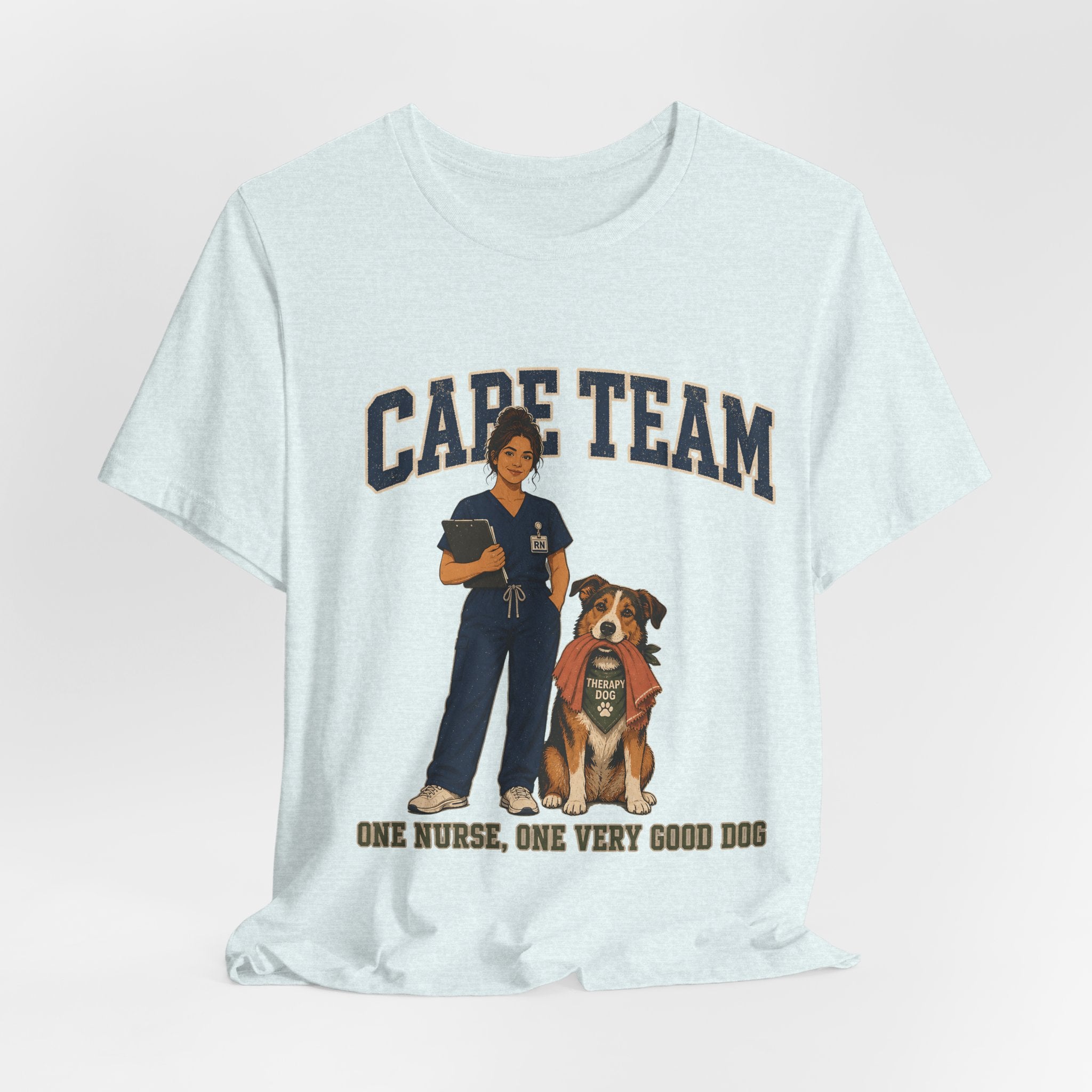 "Care Team — One Nurse, One Very Good Dog" Nurse T-Shirt — Dog Mom Nurse Graphic Tee