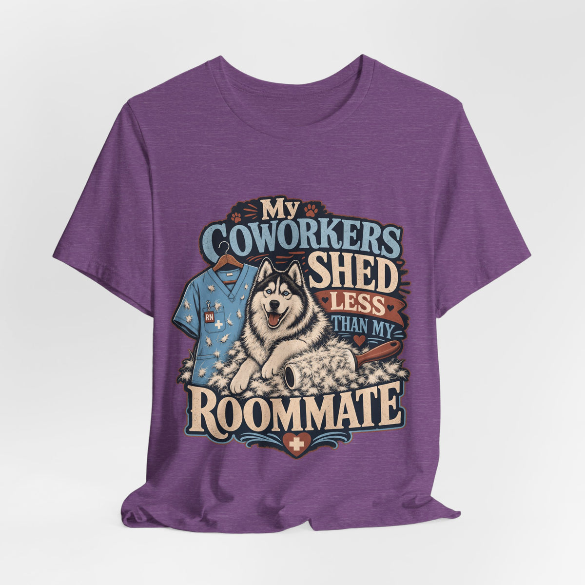 "My Coworkers Shed Less Than My Roommate" Nurse T-Shirt — Dog Mom Nurse Graphic Tee