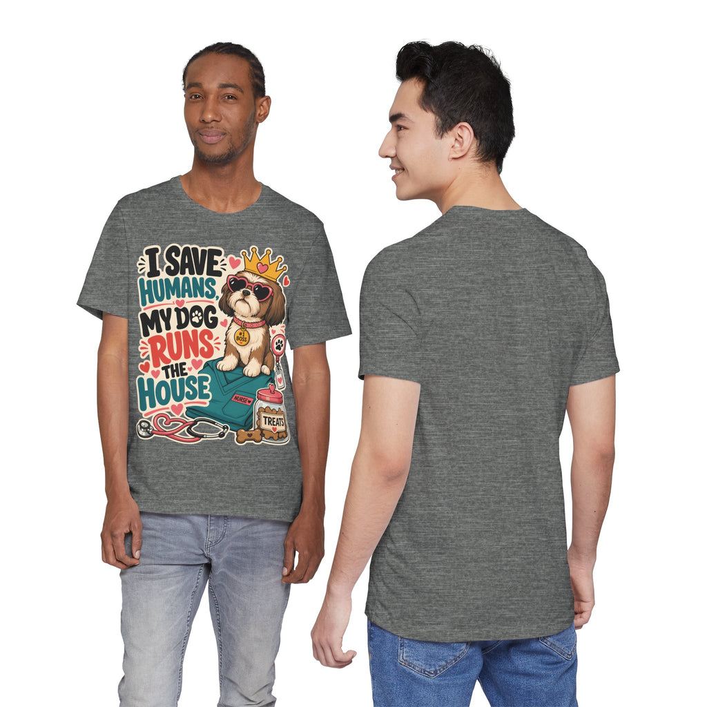 I Save Humans My Dog Runs The House T-Shirt — Funny Dog Lover Tee