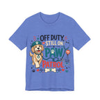 Off Duty Still On Paw Patrol T-Shirt — Cute Dog Rescue Squad Tee